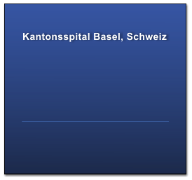 Kantonsspital Basel, Schweiz